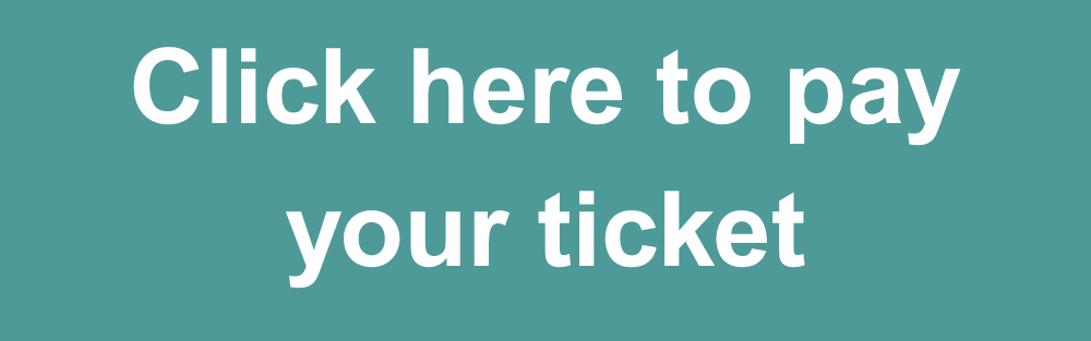 Click here to pay your ticket
